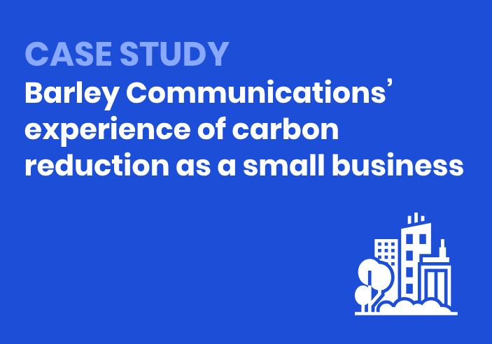 Barley Communications share their experience of carbon reduction as a small business
