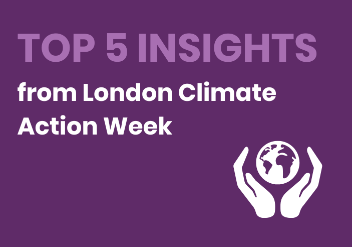 TOP 5 INSIGHTS from London Climate Action Week
